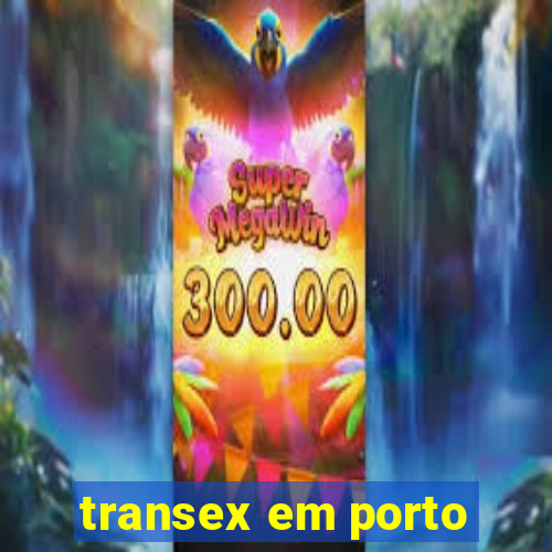 transex em porto